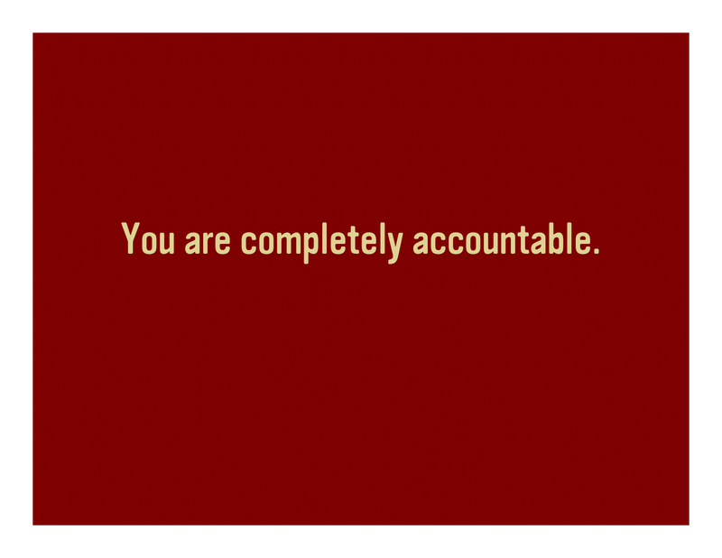 Slide 5: You are completely accountable.