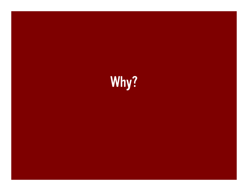 Slide 10: Why?