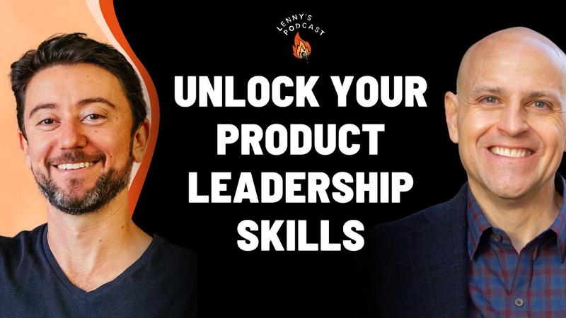 Unlock Your Product Leadership Skills: Ken Norton