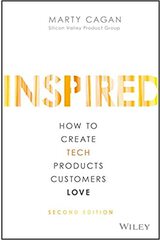 Inspired: How to Create Tech Products Customers Love cover