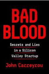 Bad Blood: Secrets and Lies in a Silicon Valley Startup cover