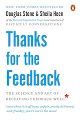 Thanks for the Feedback: The Science and Art of Receiving Feedback Well cover